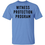 Witness Protection Program T-Shirt CustomCat