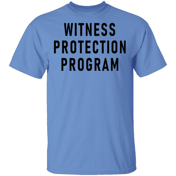 Witness Protection Program T-Shirt CustomCat