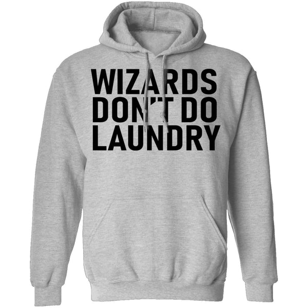 Wizards Don't Do Laundry T-Shirt CustomCat
