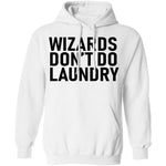 Wizards Don't Do Laundry T-Shirt CustomCat