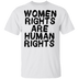 Women Rights Are Human Rights T-Shirt CustomCat