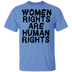 Women Rights Are Human Rights T-Shirt CustomCat