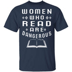 Women Who Read Are Dangerous T-Shirt CustomCat