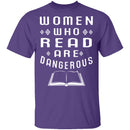 Women Who Read Are Dangerous T-Shirt CustomCat