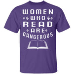 Women Who Read Are Dangerous T-Shirt CustomCat