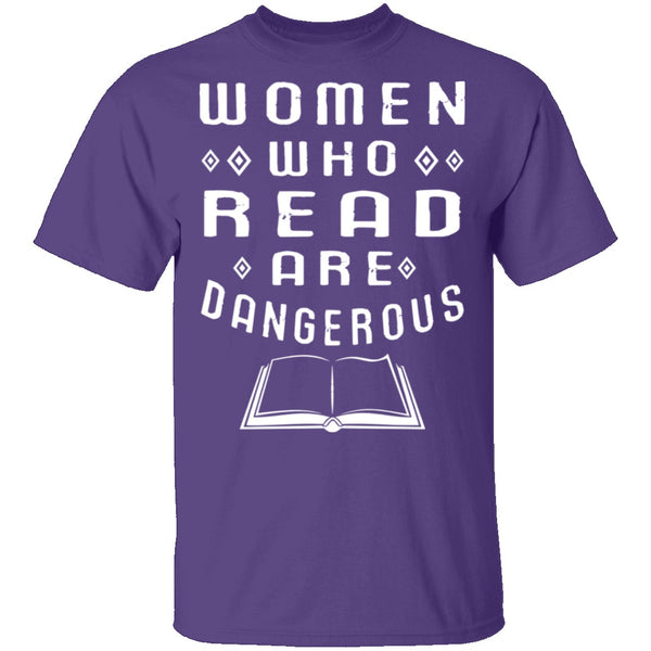 Women Who Read Are Dangerous T-Shirt CustomCat