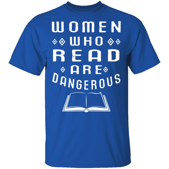Women Who Read Are Dangerous T-Shirt CustomCat