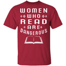 Women Who Read Are Dangerous T-Shirt CustomCat
