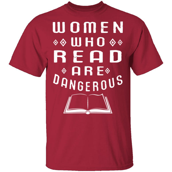 Women Who Read Are Dangerous T-Shirt CustomCat