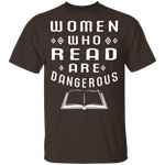 Women Who Read Are Dangerous T-Shirt CustomCat