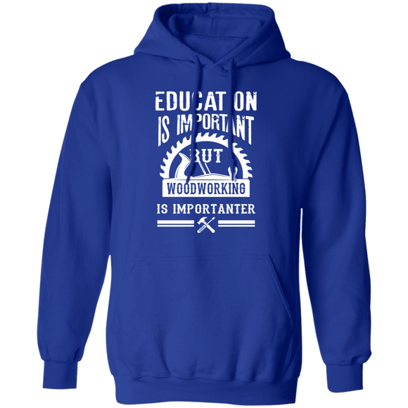 Woodworking Is Importanter T-Shirt CustomCat