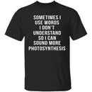 Words I Don't Understand T-Shirt CustomCat