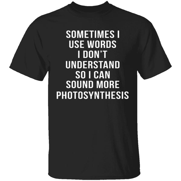 Words I Don't Understand T-Shirt CustomCat