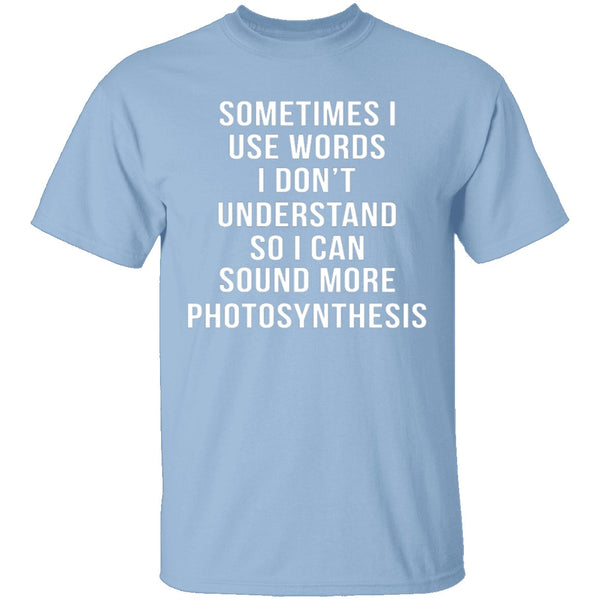 Words I Don't Understand T-Shirt CustomCat