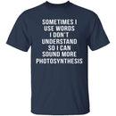 Words I Don't Understand T-Shirt CustomCat