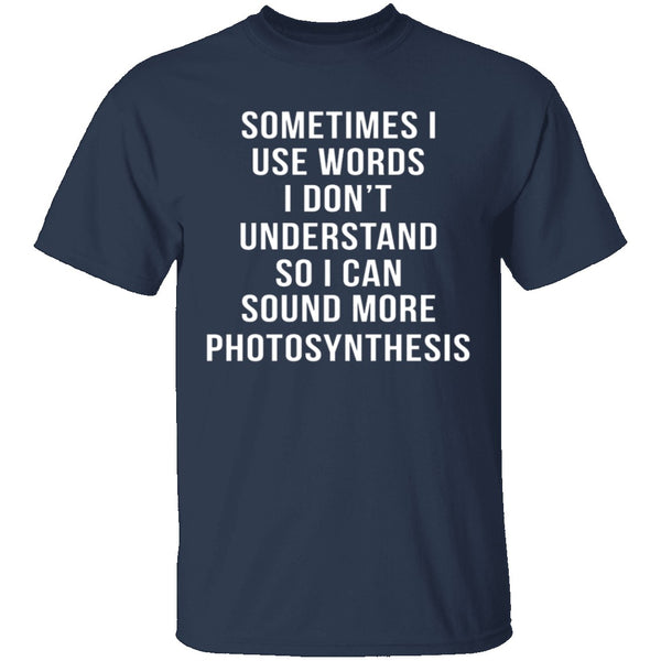 Words I Don't Understand T-Shirt CustomCat