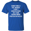 Words I Don't Understand T-Shirt CustomCat