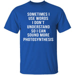Words I Don't Understand T-Shirt CustomCat