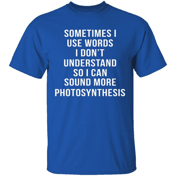 Words I Don't Understand T-Shirt CustomCat