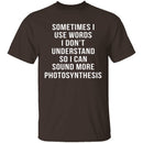 Words I Don't Understand T-Shirt CustomCat