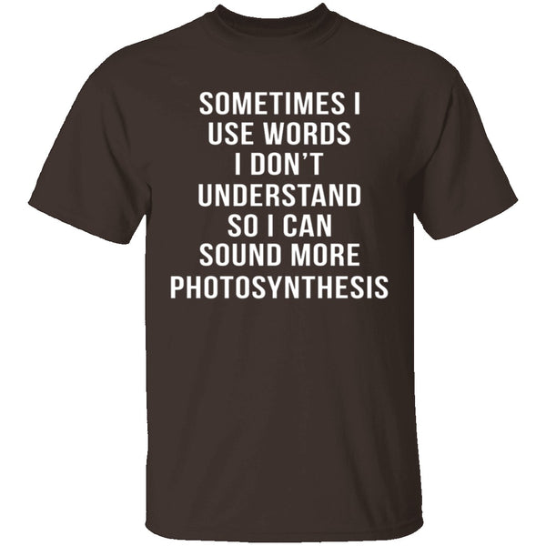 Words I Don't Understand T-Shirt CustomCat