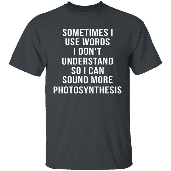 Words I Don't Understand T-Shirt CustomCat