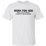 Work For God T-Shirt CustomCat