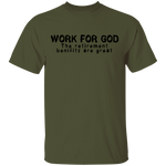 Work For God T-Shirt CustomCat