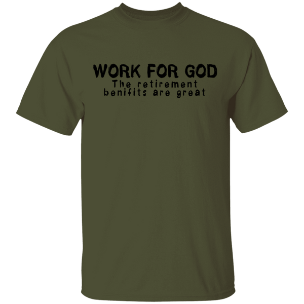 Work For God T-Shirt CustomCat