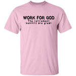 Work For God T-Shirt CustomCat