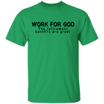 Work For God T-Shirt CustomCat