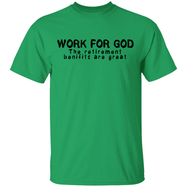 Work For God T-Shirt CustomCat
