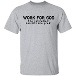 Work For God T-Shirt CustomCat
