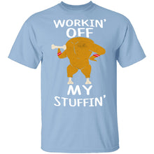 Workin' Off My Stuffin' T-Shirt