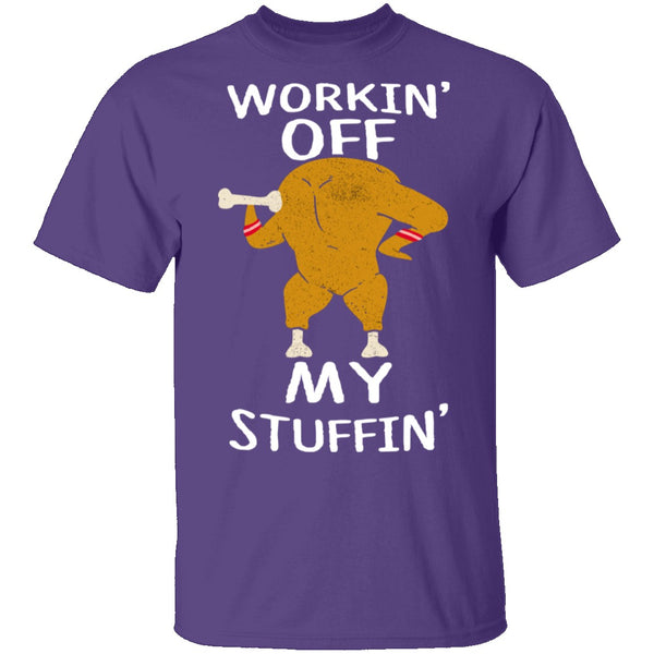 Workin' Off My Stuffin' T-Shirt CustomCat