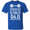 Working Out D&D T-Shirt CustomCat