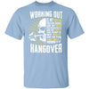 Working Out Is My Partying T-Shirt CustomCat