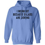 Workout Because Salads Are Boring T-Shirt CustomCat