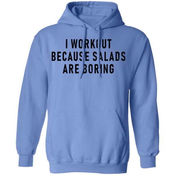 Workout Because Salads Are Boring T-Shirt CustomCat