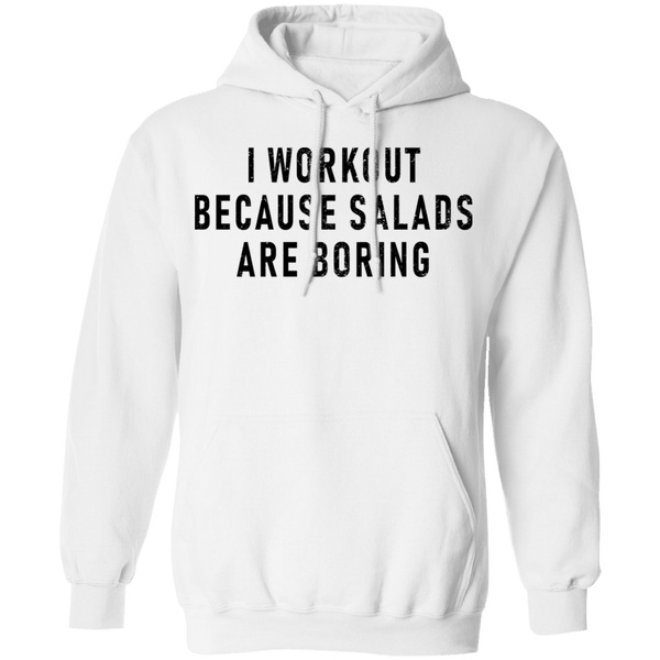 Workout Because Salads Are Boring T-Shirt CustomCat