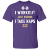 Workout Naps T-Shirt CustomCat