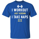 Workout Naps T-Shirt CustomCat