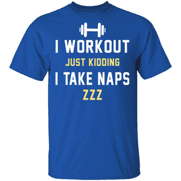 Workout Naps T-Shirt CustomCat