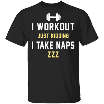Workout Naps T-Shirt CustomCat