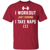 Workout Naps T-Shirt CustomCat
