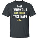Workout Naps T-Shirt CustomCat