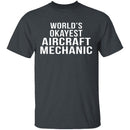 World's Okayest Aircraft Mechanic T-Shirt CustomCat