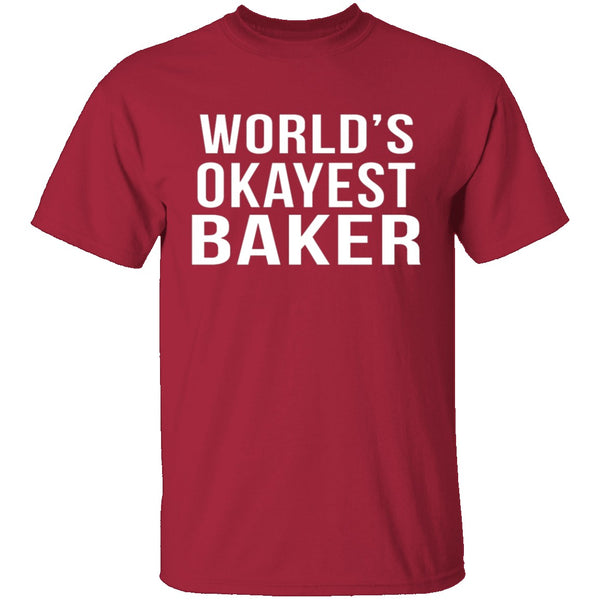 World's Okayest Baker T-Shirt CustomCat
