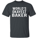 World's Okayest Baker T-Shirt CustomCat