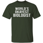 World's Okayest Biologist T-Shirt CustomCat